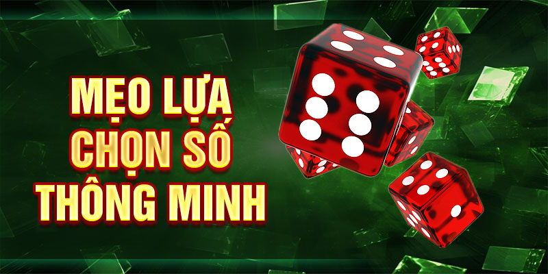 Mẹo lựa chọn số thông minh
