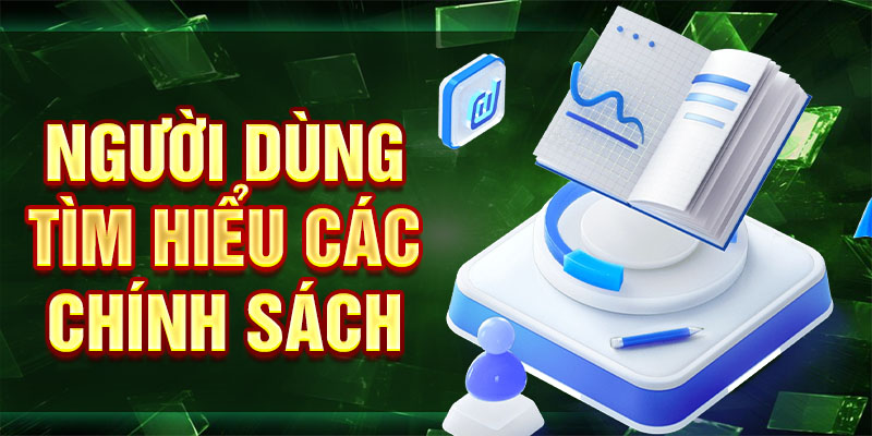 Người dùng tìm hiểu các chính sách
