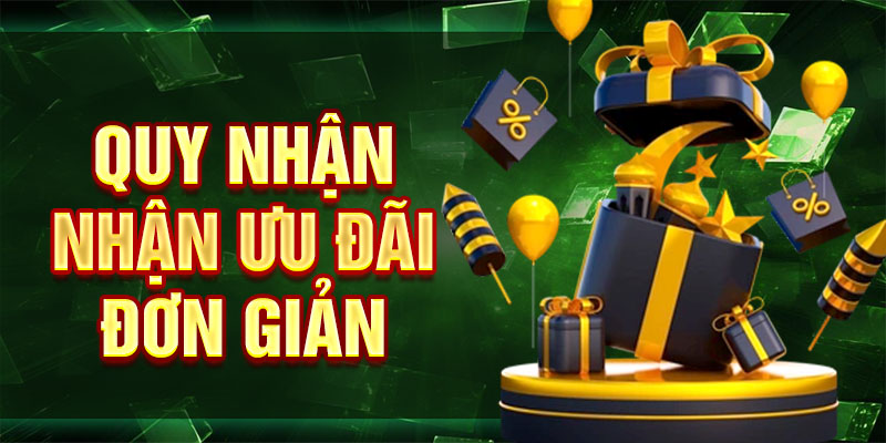 Quy nhận nhận ưu đãi đơn giản