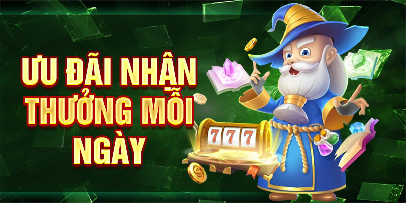 Ưu đãi nhận thưởng mỗi ngày